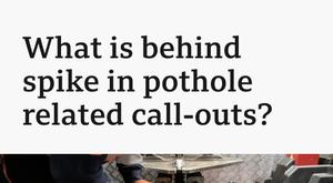 Headline reading "What is behind spike in pothole related callouts?" 